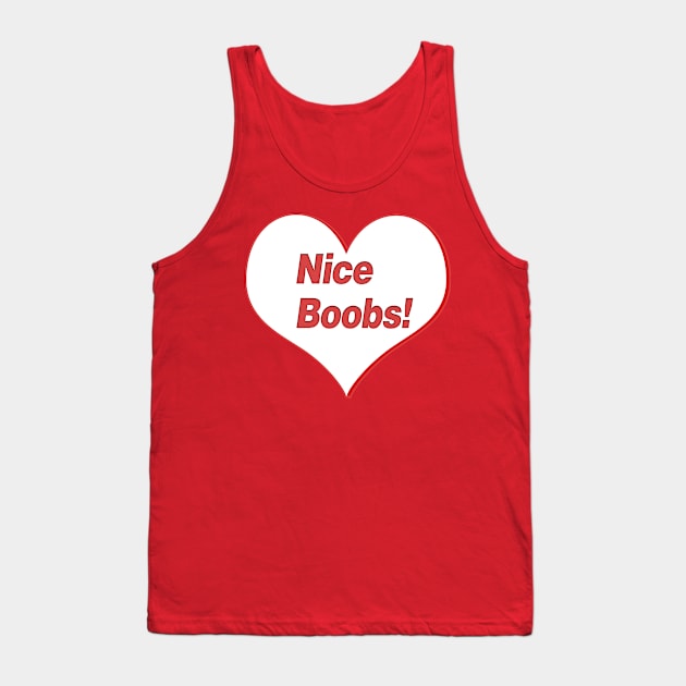 Nice Boobs Candy heart Design Tank Top by Eric03091978